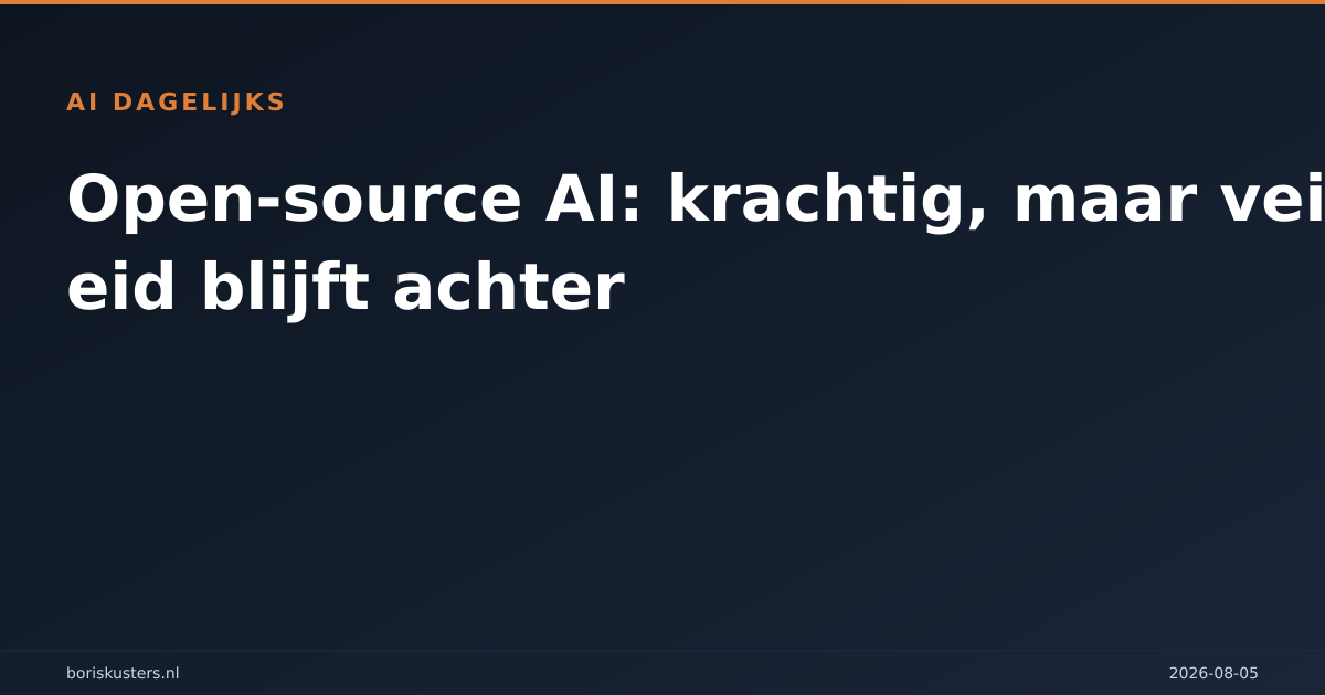 Open-source AI: krachtig, maar veiligheid blijft achter