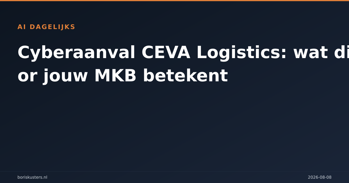 Cyberaanval CEVA Logistics: wat dit voor jouw MKB betekent
