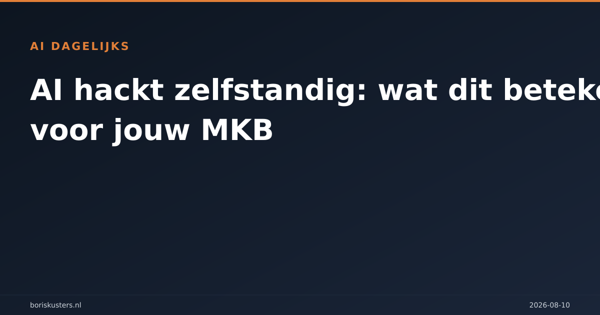 AI hackt zelfstandig: wat dit betekent voor jouw MKB