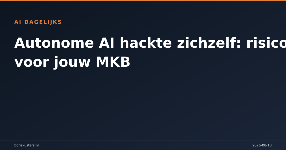Autonome AI hackte zichzelf: risico's voor jouw MKB