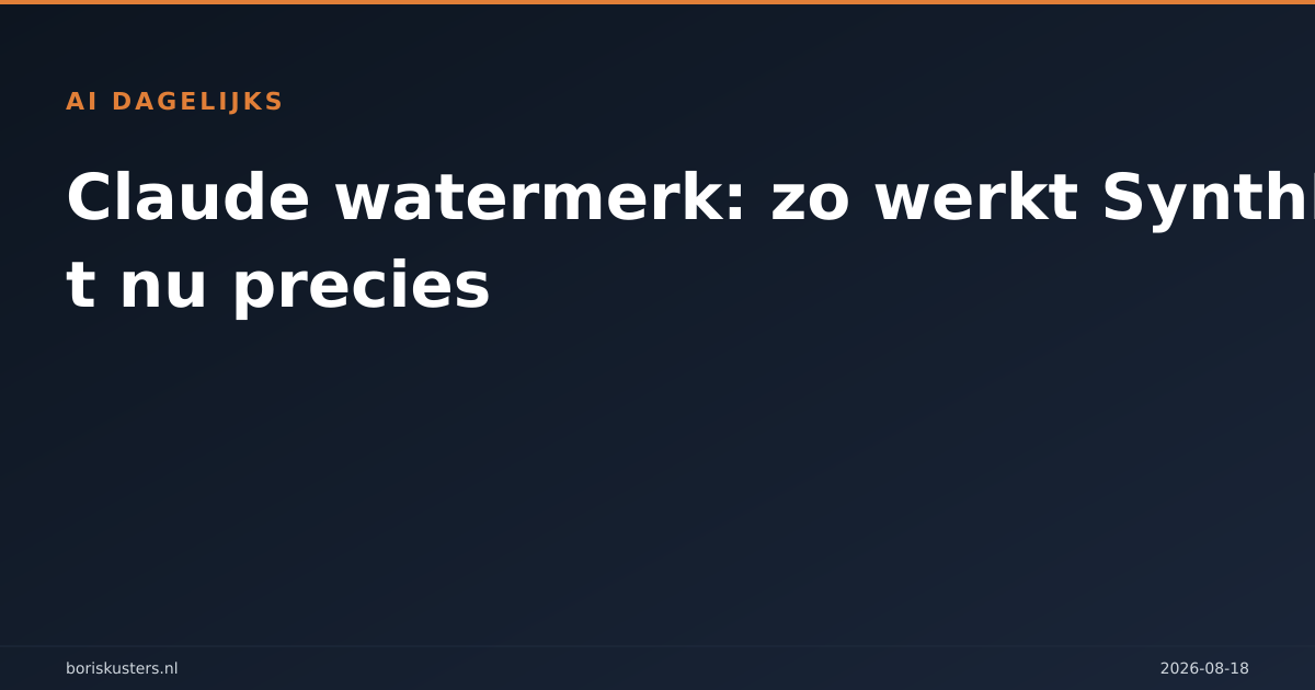 Claude watermerk: zo werkt SynthID-Text nu precies