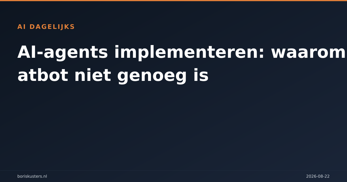 AI-agents implementeren: waarom een chatbot niet genoeg is