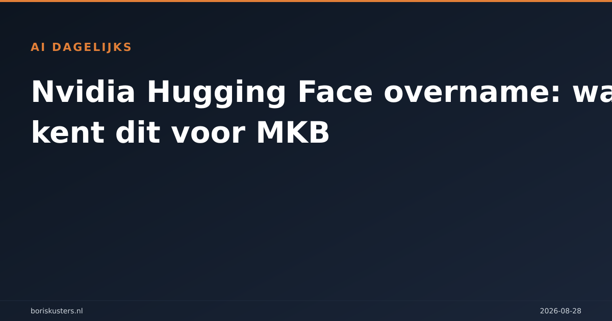 Nvidia Hugging Face overname: wat betekent dit voor MKB