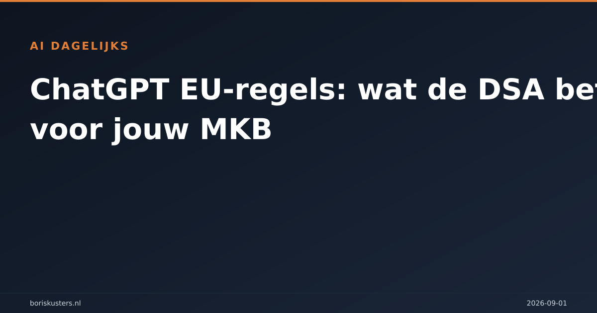 ChatGPT EU-regels: wat de DSA betekent voor jouw MKB
