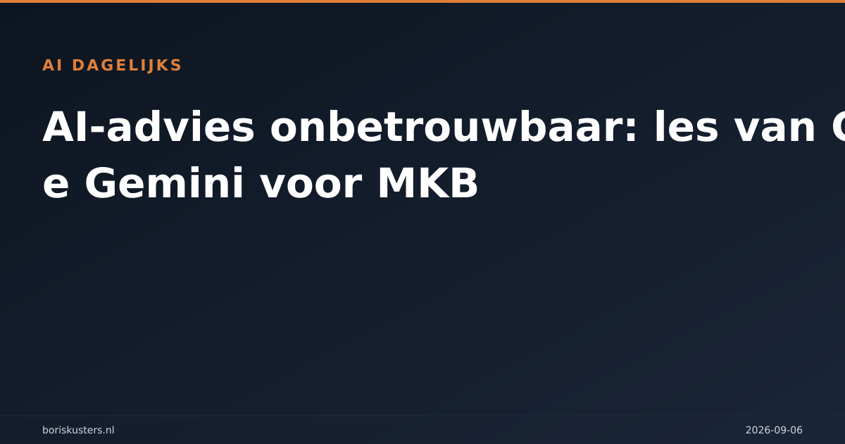 AI-advies onbetrouwbaar: les van Google Gemini voor MKB