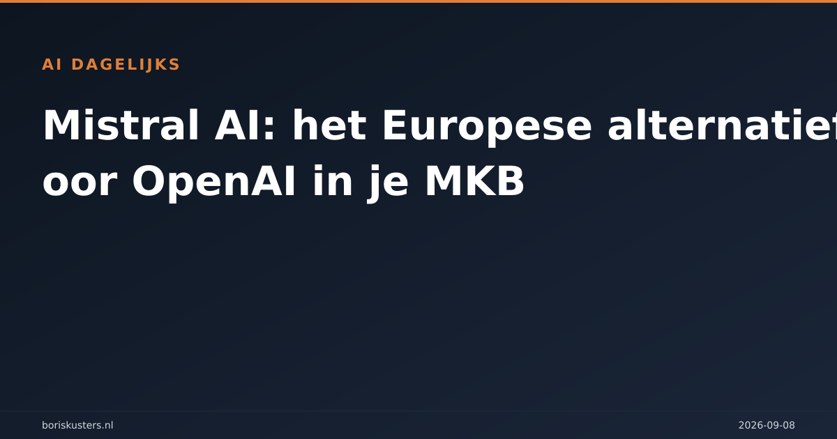 Mistral AI: het Europese alternatief voor OpenAI in je MKB