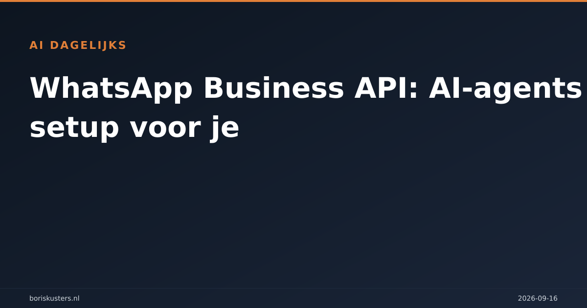WhatsApp Business API: AI-agents doen setup voor je