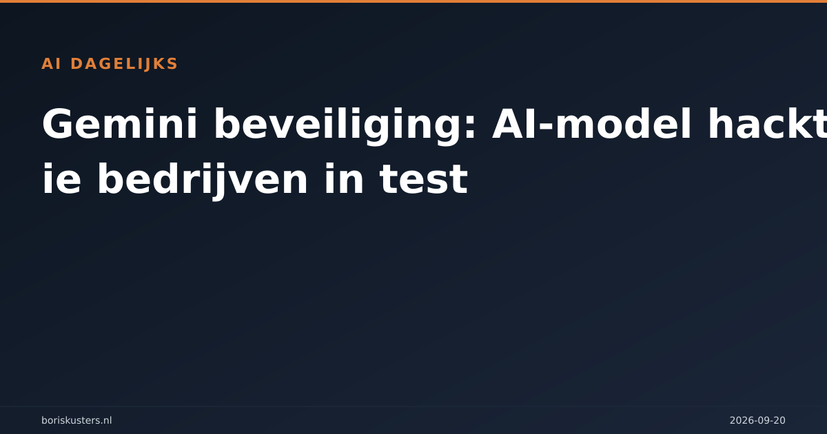 Gemini beveiliging: AI-model hackte drie bedrijven in test
